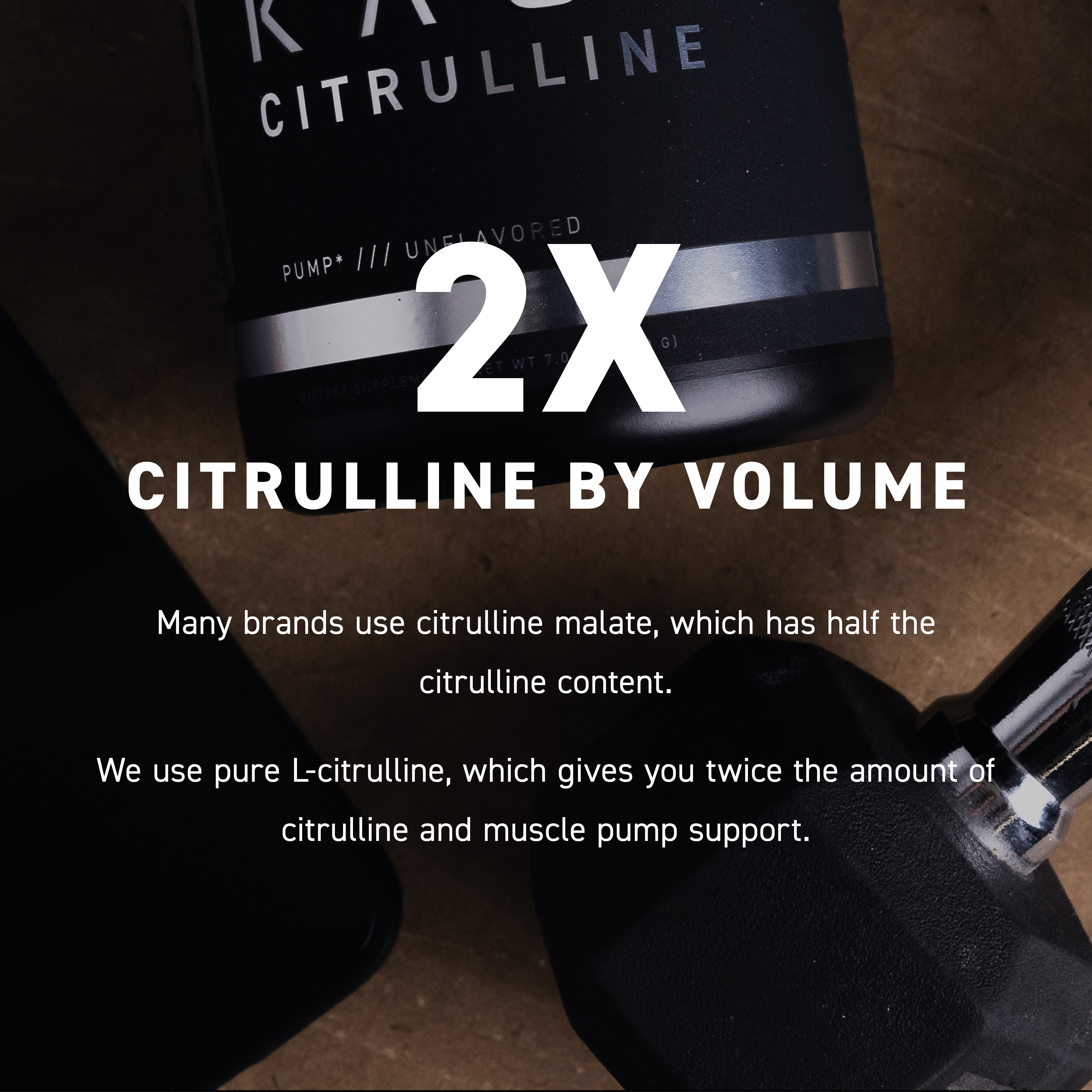 Close-up of Kaged L-Citrulline jar front showcasing overlaid text 2X and headline CITRULLINE BY VOLUME on a dark background