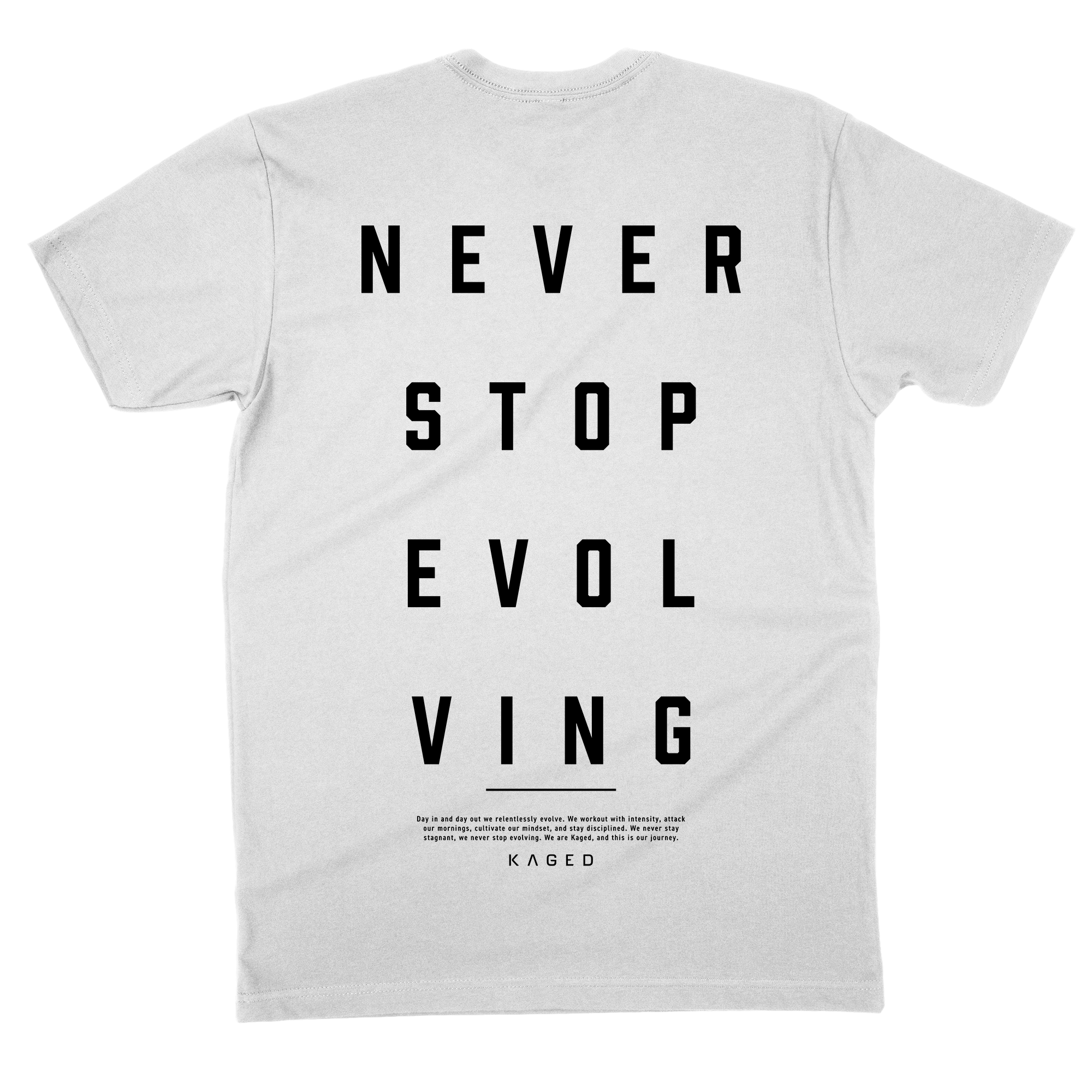 Back view of Never Stop Evolving T shirt in white with large black NEVER STOP EVOLVING text on center back #color_white